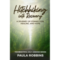 Hitchhiking Into Recovery: A Journey of Connection, Healing, and Hope - Paperback