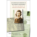 An American Heroine in the French Resistance: The Diary and Memoir of Virginia d'Albert-Lake - Paperback
