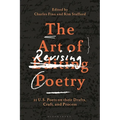 The Art of Revising Poetry: 21 U.S. Poets on Their Drafts, Craft, and Process - Hardcover