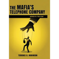 The Mafia's Telephone Company: Inspired by a True Story - Hardcover