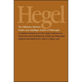 The Difference Between Fichte's and Schelling's System of Philosophy: An English Translation of G. W. F. Hegel's Differenz des Fichte'schen und Schell - Paperback