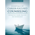 Essentials of Career Focused Counseling: Integrating Theory, Practice, and Neuroscience - Paperback