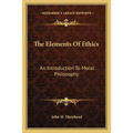 The Elements Of Ethics: An Introduction To Moral Philosophy - Paperback