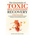 The Essentials of Toxic Relationship Recovery - Paperback