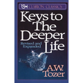 The Keys to the Deeper Life: A Short Collection of Essays That Will Lead You to a Transformative Life with God - Paperback