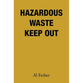 Hazardous Waste Keep Out - Paperback