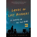 Lands of Lost Borders: A Journey on the Silk Road - Paperback