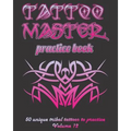 Tattoo Master practice book - 50 unique tribal tattoos to practice: 8" x 10"(20.32 x 25.4 cm) size pages with 3 dots per inch to practice with real ha - Paperback