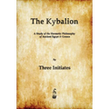 The Kybalion: A Study of The Hermetic Philosophy of Ancient Egypt and Greece - Paperback