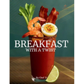 Breakfast With A Twist - Hardcover