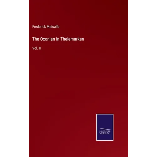 The Oxonian in Thelemarken: Vol. II - Hardcover