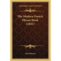 The Modern French Phrase Book (1841) - Paperback
