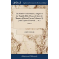 The Hebrew Concordance, Adapted to the English Bible; Disposed After the Manner of Buxtorf. In two Volumes. By John Taylor of Norwich. ... of 2; Volum - Hardcover