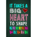 It Takes A Big Heart To Shape Little Minds: Thank you gift for teachers, teachers appreciation, year end graduation Teacher Gifts Inspirational Quotes - Paperback