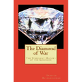 The Diamond of War: The Turbulent History of the Kohinoor - Paperback