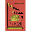 La Cuisine Creole: A Collection of Culinary Recipes from Leading Chefs and Noted Creole Housewives, Who Have Made New Orleans Famous for Its Cuisine - Paperback