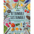 Attainable Sustainable: The Lost Art of Self-Reliant Living - Hardcover