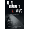 Do You Remember Me Now? - Paperback