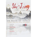 Shi-Jing, or Book of Songs: China's Earliest Verse Anthology - Paperback