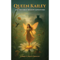 Queen Kailey and The Great Meadow Adventures - Hardcover