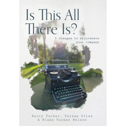 Is This All There Is?: 5 changes to rejuvenate your company - Hardcover