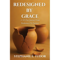 ReDesigned by Grace: A 50-Day Journey from Brokenness to Purpose - Paperback