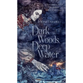 Dark Woods, Deep Water - Hardcover