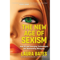 The New Age of Sexism: How AI and Emerging Technologies Are Reinventing Misogyny - Hardcover