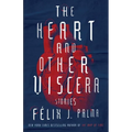 The Heart and Other Viscera: Stories - Paperback