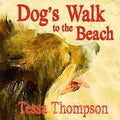 Dog's Walk to the Beach: Beautifully Illustrated Rhyming Picture Book - Bedtime Story For Young Children (Dog's Walk Series 2) - Paperback
