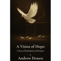 A Vision of Hope: A Story of Redemption and Purpose - Paperback