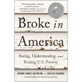 Broke in America: Seeing, Understanding, and Ending Us Poverty - Paperback