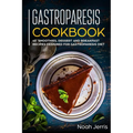 Gastroparesis Cookbook: 40+ Smoothies, Dessert and Breakfast Recipes designed for Gastroparesis diet - Paperback