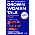 Grown Woman Talk: Your Essential Companion for Healthy Living - Paperback