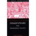 Shakespeare and Renaissance Politics - Paperback