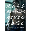 Real Players Never Lose (A Fake Relationship College Romance) - Paperback