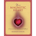 Your Magnetic Heart: 10 Secrets of Love, Attraction and Fulfillment - Hardcover