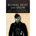 Blood, Dust and Snow: Diaries of a Panzer Commander in Germany and on the Eastern Front, 1938-1943 - Hardcover