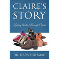 Claire's Story: Living Value Through Choice - Paperback