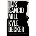 This Rancid Mill: An Alex Damage Novel - Paperback