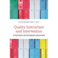 Quality Instruction and Intervention Strategies for Secondary Educators - Paperback
