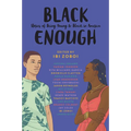 Black Enough: Stories of Being Young & Black in America - Paperback