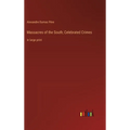 Massacres of the South; Celebrated Crimes: in large print - Hardcover