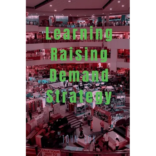 Learning Raising Demand Strategy - Paperback