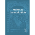 Anabaptist Community Bible: Hardcover Edition - Hardcover