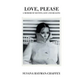 Love, Please: A Memoir of Destiny, Loss and Healing. - Paperback
