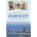 Speaking of Atlantic City: Recollections & Memories - Paperback