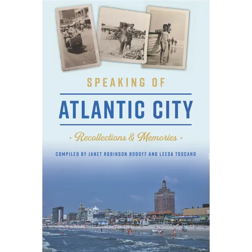 Speaking of Atlantic City: Recollections & Memories - Paperback