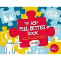 The Asd Feel Better Book: A Visual Guide to Help Brain and Body for Children on the Autism Spectrum - Paperback
