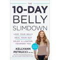 The 10-Day Belly Slimdown: Lose Your Belly, Heal Your Gut, Enjoy a Lighter, Younger You - Hardcover